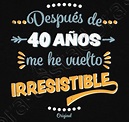 40 Citas De Cumpleaños Fresco Camiseta 40 Años Irresistible Nº ...