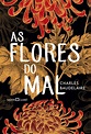 As Flores do mal – Charles Baudelaire – Histórias pelo chão