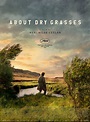 About Dry Grasses (2023) - Posters — The Movie Database (TMDB)