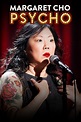 Margaret Cho: psyCHO - Where to Watch and Stream - TV Guide
