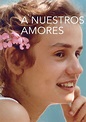 A nuestros amores - película: Ver online en español