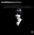 Astrud Gilberto's Finest Hour: Amazon.co.uk: CDs & Vinyl