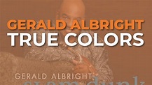 Gerald Albright - True Colors (Official Audio) - YouTube
