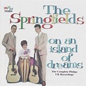【楽天市場】Springfields - On An Island of Dreams CD アルバム 【輸入盤】：WORLD DISC PLACE