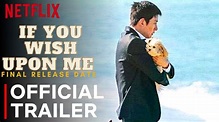 IF YOU WISH UPON ME KDRAMA | Official Trailer | Netflix | If You Wish ...
