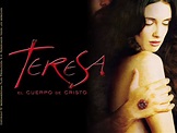 Teresa: el cuerpo de Cristo (Teresa: el cuerpo de Cristo) (2007)