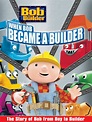 Bob the Builder: When Bob Became a Builder (2006) - Posters — The Movie ...