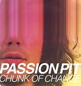 Passion Pit - Chunk Of Change | Ediciones | Discogs