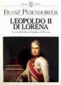 Leopoldo II di Lorena - Franz Pesendorfer - Recensioni su Anobii