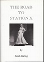 The Road to Station X: Amazon.co.uk: Baring, Sarah: 9780947828400: Books