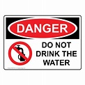 Danger Sign - Do Not Drink The Water Sign - OSHA