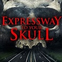 Expressway to Your Skull - Rotten Tomatoes