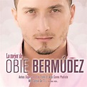 Obie Bermúdez - Lo Mejor De... Lyrics and Tracklist | Genius