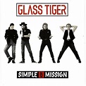 Simple Mission by Glass Tiger on Amazon Music - Amazon.co.uk