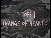 Tops | Change of Heart Lyrics - YouTube