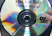 Electrik Red – Drink In My Cup (2008, CDr) - Discogs