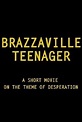 Brazzaville Teen-Ager (Film, Comedy): Reviews, Ratings, Cast and Crew ...