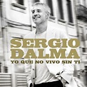 Sergio Dalma - Yo que no vivo sin ti [digital single] (2017) :: maniadb.com