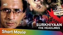 Surkhiyaan -The Headlines (HD)| Naseeruddin Shah | Moon Moon Sen ...