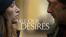 All Our Desires (2011) Watch Free HD Full Movie on Popcorn Time