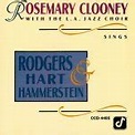 Rosemary Clooney & L.A. Jazz Choir - Sings Rodgers, Hart & Hammerstein ...