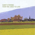 SAINT ETIENNE - How We Used To Live - CD - Single Import - **NEW/ STILL ...