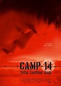Camp 14: Total Control Zone - Documentaire (2012) - SensCritique