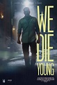 We Die Young - Film (2019) - SensCritique
