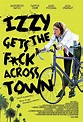 Izzy Gets the F*ck Across Town (2018) Movie Trailer | Movie-List.com