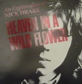 Heaven In A Wild Flower - An Exploration Of Nick Drake | Discogs