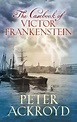 The Casebook of Victor Frankenstein by Peter Ackroyd | New Humanist