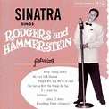 Frank Sinatra - Sinatra Sings Rodgers & Hammerstein (1997) :: maniadb.com