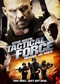 Tactical Force (2011) - FilmAffinity