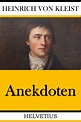 Heinrich von Kleist: Anekdoten - als eBook kostenlos bei readfy!