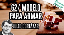 62/ Modelo Para Armar por Julio Cortázar | Resúmenes de Libros - YouTube