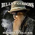 Billy F Gibbons - The Big Bad Blues - Concord Records