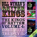 Out now! The Kings of Rhythm Volume Four: Race with the Devil – Bill Wyman