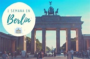 Berlín en 1 semana: guía completa, itinerarios y consejos