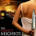 The Perfect Neighbor (2005) - Rotten Tomatoes