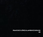 HB by Francisco López & Lawrence English (Album, Field Recordings ...