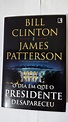 O Dia Em Que O Presidente Desapareceu - Bill Clinton e James Patterson ...