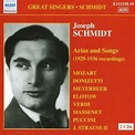 Great Singers: Schmidt - Arias And Songs 1929-1936 - Schmidt Joseph ...