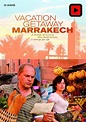 Vacation Getaway: Marrakech (TV Movie 2008) - IMDb