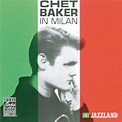 ‎Chet Baker In Milan - Album by Chet Baker - Apple Music