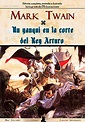 Un Yanqui en la corte del Rey Arturo: Edición Completa, Anotada e ...