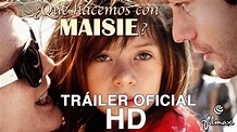 ¿QUÉ HACEMOS CON MAISIE? - Tráiler Oficial Español - Estreno el 24 de ...