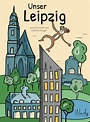 Unser Leipzig – Reiseführer für Kinder und Familienbuch - Buchkind-Blog