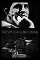 ‎Trespassing Bergman (2013) directed by Jane Magnusson, Hynek Pallas ...