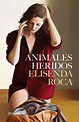 Animales heridos (Autores Españoles e Iberoamericanos) : Roca Palet ...