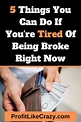 Stop Being Broke | 5 Easy Ways To Stop Being Broke That Works... in ...